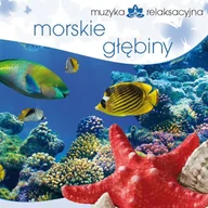Muzyka relaksacyjna - Lech Kowalski Muzyka relaksacyjna Morskie głębiny Różni Wykonawcy - miniaturka - grafika 1