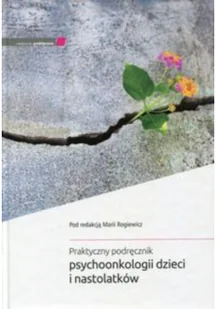 Praktyczny podręcznik psychoonkologii dzieci i nastolatków - Książki medyczne - miniaturka - grafika 2