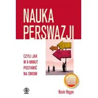 Poradniki hobbystyczne - Rebis Nauka perswazji czyli jak w 8 minut postawić na swoim - Kevin Hogan - miniaturka - grafika 1