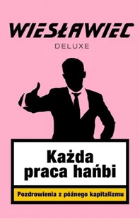 Każda praca hańbi (z autografem) - Wiesławiec Deluxe - Poezja - miniaturka - grafika 1