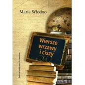 Poezja - Wiersze wrzawy i ciszy Włodno Maria - miniaturka - grafika 1