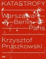 Albumy o  sztuce - Katastrofy. Warszawa - Berlin - Paris - miniaturka - grafika 1