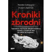 Kroniki zbrodni. Tajemnicze zaginięcia, seryjni mordercy, sprawy, których do dziś nie udało się wyjaśnić... - Felietony i reportaże - miniaturka - grafika 1