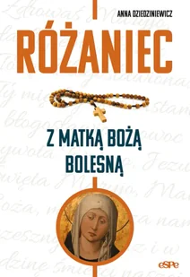 Różaniec z Matką Boża Bolesną - Anna Dziedziniewicz - Religia i religioznawstwo - miniaturka - grafika 1