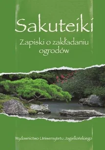 Sakuteiki Zapiski o zakładaniu ogrodów - Poradniki hobbystyczne - miniaturka - grafika 1