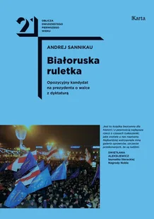 Andrej Sannikau Białoruska ruletka - Felietony i reportaże - miniaturka - grafika 1