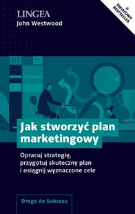 LINGEA Jak stworzyć plan marketingowy John Westwood - Biznes - miniaturka - grafika 1