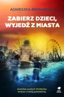 Literatura obyczajowa - Zabierz dzieci wyjedź z miasta Nowa - miniaturka - grafika 1