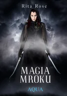 Fantasy - Magia Mroku Aqua Rose Rita - miniaturka - grafika 1