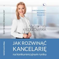 Audiobooki - poradniki - Jak rozwinąć kancelarię na konkurencyjnym rynku? Małgorzata Krzyżowska - miniaturka - grafika 1