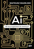 Felietony i reportaże - AI. Jak się przygotować do rewolucji? - miniaturka - grafika 1