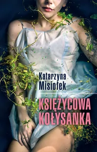 Katarzyna  Misiołek Księżycowa kołysanka - Proza - miniaturka - grafika 3