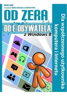 Rafał Bury Od Zera Do e-Obywatela z Windows 8 - Podręczniki dla szkół wyższych - miniaturka - grafika 3