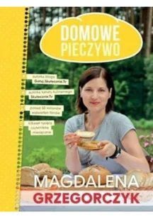 Olesiejuk Sp. z o.o. Domowe pieczywo - Magdalena Grzegorczyk - Książki kucharskie - miniaturka - grafika 2