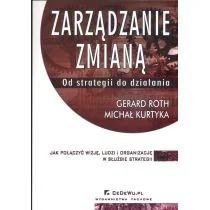 Zarządzanie zmianą. Od strategii do działania - Gerhard Roth - Zarządzanie - miniaturka - grafika 2