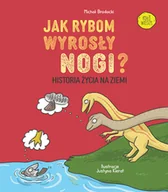 Literatura popularno naukowa dla młodzieży - Jak rybom wyrosły nogi? - miniaturka - grafika 1