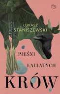 Opowiadania - Pieśni łaciatych krów - miniaturka - grafika 1