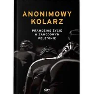Pozostałe książki - Sine Qua Non Anonimowy kolarz. Prawdziwe życie w zawodowym peletonie - miniaturka - grafika 1