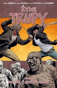 Kirkman Robert, Adlard Charlie Żywe trupy T.27 Wojna z Szeptaczami - Komiksy dla młodzieży - miniaturka - grafika 1