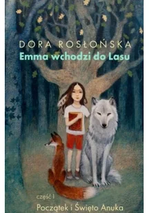 New Space Emma wchodzi do Lasu. Część I. Początek i Święto Anuka Dora Rosłońska - Powieści - miniaturka - grafika 3