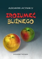 Religia i religioznawstwo - Zrozumieć Bliźniego - miniaturka - grafika 1
