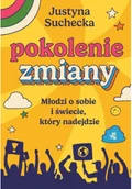 Felietony i reportaże - Pokolenie zmiany. Młodzi o sobie i świecie, który nadejdzie - miniaturka - grafika 1