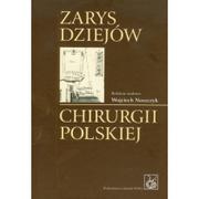 Zdrowie - poradniki - Zarys dziejów chirurgii polskiej - Wydawnictwo Lekarskie PZWL - miniaturka - grafika 1