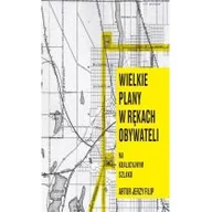 Albumy - architektura - Wielkie plany w rękach obywateli w.II - miniaturka - grafika 1