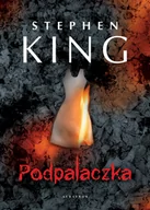 Horror, fantastyka grozy - ALBATROS Andrzej Kuryłowicz Podpalaczka - Stephen King - miniaturka - grafika 1