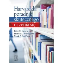 PAX Harvardzki poradnik skutecznego uczenia się - Brown Peter C , Roediger III Henry L , McDaniel Mark A