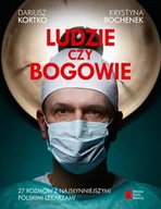 E-booki - biografie - Ludzie czy bogowie. 27 rozmów z najsłynniejszymi polskimi lekarzami - miniaturka - grafika 1