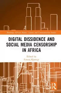 Digital Dissidence and Social Media Censorship in Africa - Pozostałe książki - miniaturka - grafika 1