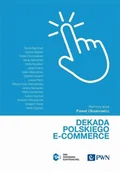 E-booki - biznes i ekonomia - Dekada polskiego e-commerce - miniaturka - grafika 1