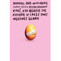 Raphael Bob-Waksberg Ktoś kto będzie cię kochał w całej twej zniszczonej chwale - Proza obcojęzyczna - miniaturka - grafika 4