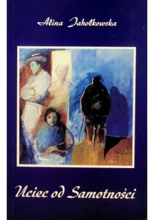 Uciec od samotności - Poezja - miniaturka - grafika 1