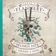 Audiobooki - fantastyka i horror - Decimus Fate i Rzeźnik z Guile. Cykl Decimus Fate. Tom 2 (plik audio) - miniaturka - grafika 1