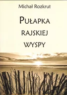 Kryminały - MANUFAKTURA SŁÓW Pułapka rajskiej wyspy Michał Rozkrut - miniaturka - grafika 1