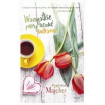 Magdalena Majcher Wszystkie pory uczuć Wiosna - Powieści - miniaturka - grafika 1