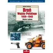 Poradniki hobbystyczne - Broń Wojska Polskiego 1939-1945 Andrzej Zasieczny - miniaturka - grafika 1