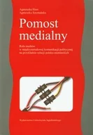 Podręczniki dla szkół wyższych - Pomost medialny. Rola mediów w międzynarodowej komunikacji politycznej na przykładzie relacji polsko-niemieckich - miniaturka - grafika 1