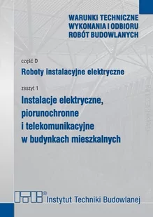 Roboty instalacyjne elektryczne. cz.D. Zeszyt 1. Instalacje elektryczne, piorunochronne i telekomunikacyjne w budynkach mieszkalnych. - Technika - miniaturka - grafika 1