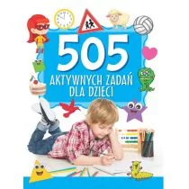 Praca zbiorowa 505 aktywnych zadań dla dzieci