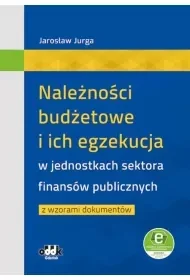 Należności budżetowe i ich egzekucja w jednostkach sektora finansów publicznych z wzorami dokumentów - Prawo Należności budżetowe i ich egzekucja w jednostkach sektora finansów publicznych z wzorami dokumentów - Prawo - miniaturka - grafika 1