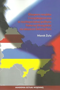 Diaspora rosyjska i rosyjskojęzyczna w neoimperialnej polityce Marek Żyła - Historia świata - miniaturka - grafika 1
