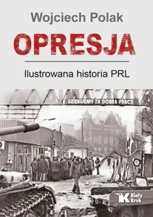 Opresja. Ilustrowana historia PRL - Wojciech Polak - Historia świata - miniaturka - grafika 1