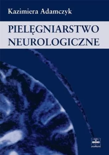 Czelej Adamczyk Kazimiera Pielęgniarstwo neurologiczne