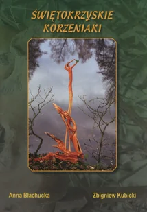 Świętokrzyskie korzeniaki - Poezja - miniaturka - grafika 1
