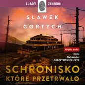 Audiobooki - kryminał, sensacja, thriller - Schronisko, które przetrwało Sławek Gortych - miniaturka - grafika 1
