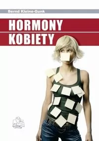 Hormony kobiety - Kleine-Gunk Bernd - Zdrowie - poradniki Hormony kobiety - Kleine-Gunk Bernd - Zdrowie - poradniki - miniaturka - grafika 1