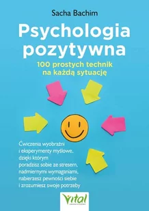 Psychologia pozytywna - 100 prostych technik na każdą sytuację - Rozwój osobisty - miniaturka - grafika 1